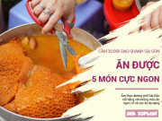 Xem ăn chơi - Cầm 30.000 đồng đi khắp Sài Gòn, vợt được 5 món siêu ngon này