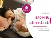 Eva tám - Trong giấc mơ mà xuất hiện 5 thứ này là báo hiệu cuộc sống thăng hoa, bạn sắp phát tài