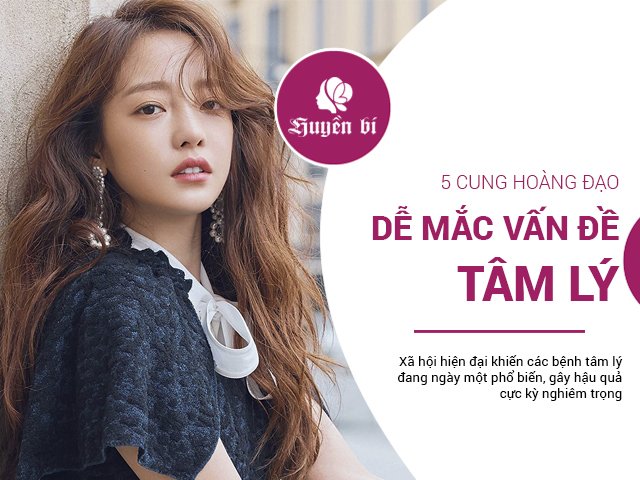 5 cung Hoàng đạo nội tâm yếu đuối, nếu không vững vàng sẽ mắc bệnh tâm lý