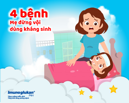 Top 4 bệnh thường gặp mẹ đừng vội dùng kháng sinh cho trẻ - 1