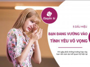 Làm vợ - 5 dấu hiệu nhận biết bạn đang bị bế tắc trong 1 mối quan hệ vô vọng