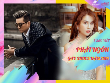 5 sao Việt dính phốt phát ngôn shock, bị phản ứng mạnh mẽ trong năm 2019