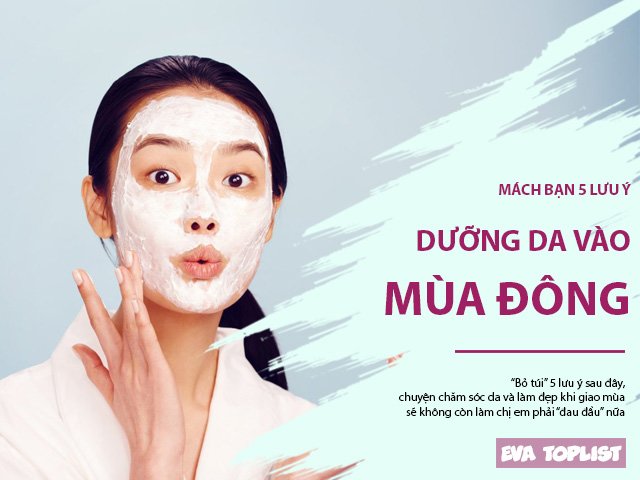 Mách bạn 5 lưu ý không thể bỏ qua khi dưỡng da vào mùa Đông