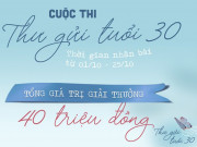 Tin tức - Cuộc thi "Thư gửi tuổi 30"-Cơ hội để chị em giành giải thưởng, tự tặng quà 20/10 cho mình