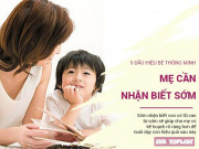 Làm mẹ - 5 dấu hiệu của con mẹ nên tự hào vì đó báo hiệu bé sẽ thông minh hơn người