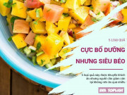 Làm đẹp - 5 loại quả bổ dưỡng thì số 1 nhưng lại đứng cuối list đồ ăn của người giảm cân