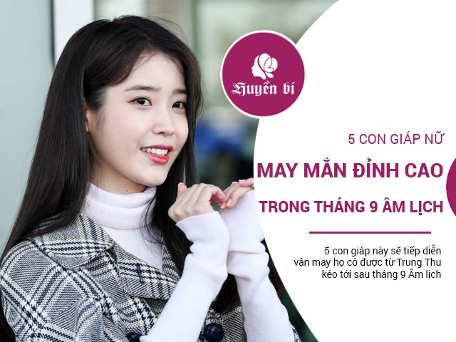 5 con giáp tiếp nối vận may từ Trung Thu, khí vận lên tuyệt đỉnh trong tháng 9 Âm lịch