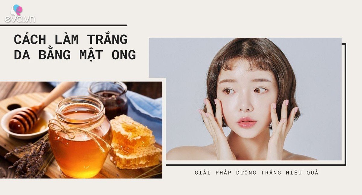 Có làn da rạng rỡ nhờ cách làm trắng da bằng mật ong, đắp đến đâu da trắng đến đó