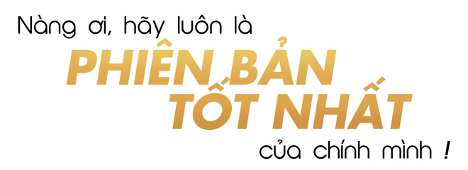 Phụ nữ ơi, hãy là phiên bản tuyệt vời nhất của chính mình mỗi ngày! - 3