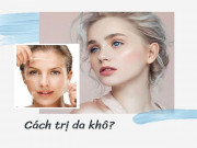 Làm đẹp - Trời se lạnh da nứt nẻ, áp dụng ngay cách trị khô da mặt này để "tưới nước" cho da