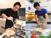 Bếp Eva - 3 "ông chú" showbiz Việt độc thân lại nấu ăn ngon, chị em vừa phục vừa thấy xấu hổ