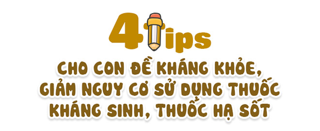 4 điều cần biết để đề kháng con luôn khỏe, tạm biệt những đơn thuốc - 3