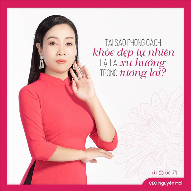 CEO Nguyễn Mai: “Khỏe đẹp tự nhiên là vẻ đẹp kì diệu nhất!” - 1