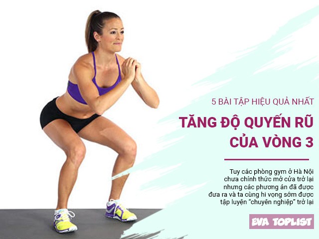 Ở nhà hay tập gym thì bạn vẫn cần tập chuẩn 5 động tác thần thánh cho vòng 3 này