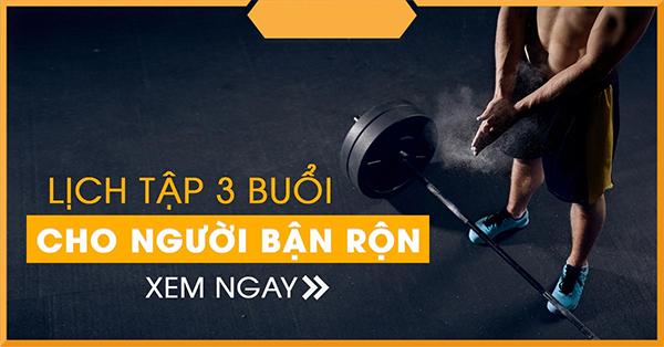 Tập Gym: Hướng dẫn cách tập gym, lịch tập và chế độ ăn uống khoa học - 20