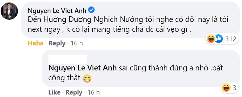 Hưởng ứng chia sẻ này, Việt Anh ngay lập tức vào kể khổ: emĐến Hướng Dương Nghịch Nướng (viết chệch đi của Hướng Dương Ngược Nắng) tôi nghe có đôi này là tôi next ngay, không có lại mang tiếng, mà chả được cái gì./em