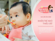 Làm mẹ - 90% trẻ thiếu sắt khi ăn dặm do những sai lầm này, nhưng mẹ không hề nhận ra