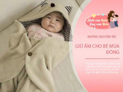 Làm mẹ - Khi thời tiết trở lạnh, 3 điều mẹ cần làm để giữ con không bị ốm, luôn khoẻ mạnh