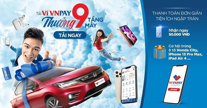 Trúng xế xịn, quà công nghệ và hàng nghìn giải thưởng khi tham gia “Tải ví VNPAY – Thưởng 9 tầng mây”.