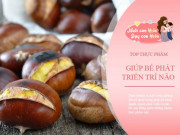 Làm mẹ - Thời kỳ vàng phát triển trí não, cho con ăn thực phẩm này, bé ngày càng thông minh hơn