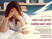 Clip Eva - 5 loại thực phẩm giúp cải thiện chứng mất ngủ - kẻ thù của cuộc sống hiện đại