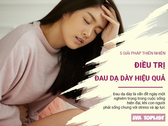 5 biện pháp tự nhiên giúp bạn giảm ngay các vấn đề với đau dạ dày