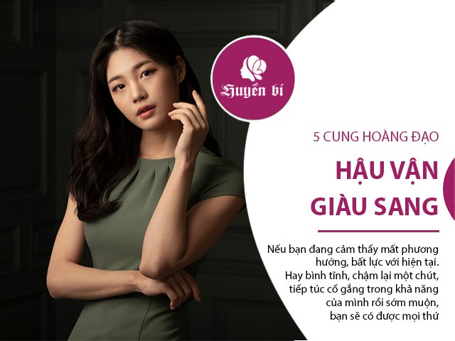 5 cung Hoàng đạo hưởng hậu vận giàu sang nhất ngôi nhà chiêm tinh