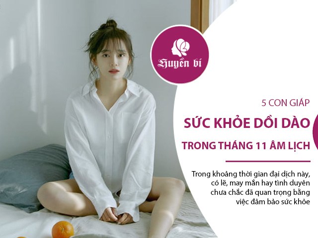 5 con giáp sở hữu sức khỏe dồi dào, mạnh mẽ vượt qua tháng 11 Âm Lịch này