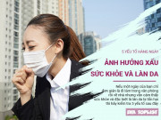 Clip Eva - 5 yếu tố hàng ngày tiềm tàng nguy hiểm cho sức khỏe và làn da của bạn