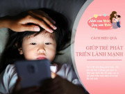 Làm mẹ - Trẻ đi ngủ và thức dậy sớm hơn khung giờ này, chiều cao có thể giảm đi 5cm