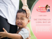 Làm mẹ - Trẻ có 6 biểu hiện này chứng tỏ bé thiếu tình yêu, sự quan tâm từ bố mẹ