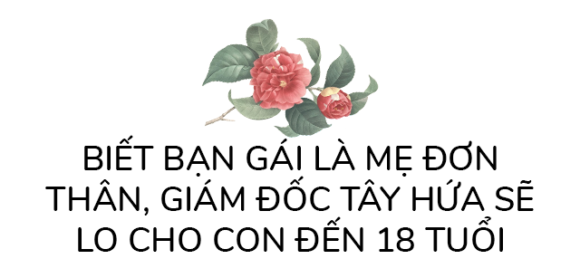 18 tuổi làm mẹ đơn thân, 9X Đà Lạt khiến sếp Tây say đắm, đòi lo cho cả con riêng - 3