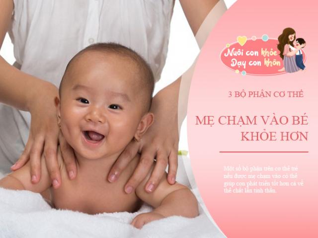 3 bộ phận của trẻ sơ sinh mẹ càng chạm vào con càng khỏe mạnh, lớn nhanh