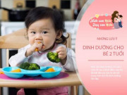 Làm mẹ - Trẻ 2 tuổi phát triển não bộ vượt trội, cho bé ăn kiểu này con lớn nhanh, thông minh hơn