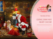 Làm mẹ - Những câu chuyện cổ tích Giáng sinh hay nhất dành cho các bé