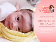 Làm mẹ - Sai lầm vệ sinh 5 bộ phận này của trẻ quá sạch, khiến bé dễ suy yếu miễn dịch