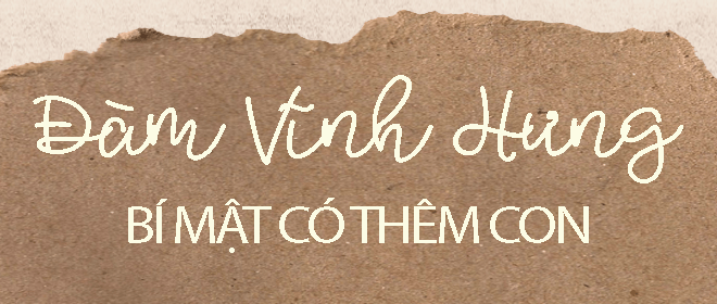 Đàm Vĩnh Hưng: Con tôi sinh ở Việt Nam, ngày mẹ đứa trẻ sinh, tôi phải ngụy trang vào bệnh viện vì sợ bị phát hiện - 4