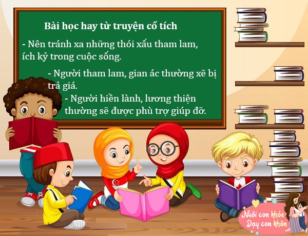 Truyện cổ tích nhắc nhở chúng ta nên biết tránh xa những thói xấu tham lam, ích kỷ trong cuộc sống.