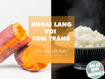 Cùng giàu tinh bột, tại sao nhiều người ăn khoai lang thay cơm giảm cân? Nó có thứ này nhiều hơn gạo tới 10 lần
