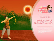 Dạy con - Truyện cổ tích: Sự tích con gà trống có mào đỏ