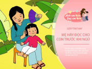 Dạy con - Những bài thơ hay mẹ đọc cho con trước khi ngủ, giúp bé tập nói nhanh