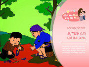 Dạy con - Truyện cổ tích: Sự tích cây khoai lang