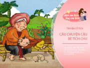 Dạy con - Truyện cổ tích: Cậu bé Tích Chu