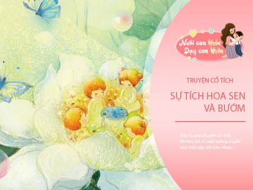 Truyện cổ tích: Sự tích hoa Sen và Bướm