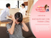 Dạy con - 4 kiểu gia đình khiến trẻ ngày càng tự ti, khó thành công