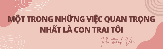 Phi Thanh Vân sau 6 năm làm mẹ đơn thân: Con tôi có tới 6 người cha nuôi quyền lực - 5