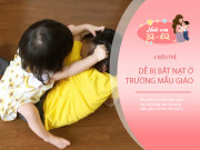 Nuôi con IQ EQ - Trẻ có 3 đặc điểm này dễ bị bắt nạt ở trường mẫu giáo