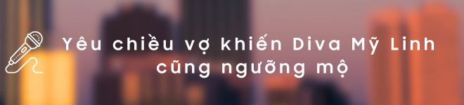 Nam ca sĩ Sao Mai yêu chiều vợ khiến Diva Mỹ Linh cũng ngưỡng mộ, gọi bà xã là amp;#34;máy kíchamp;#34; của mình - 7