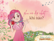 Lifestyle - Phụ nữ đẹp nhất khi nào?
