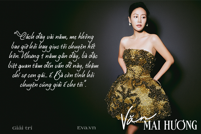 Văn Mai Hương: amp;#34;Mẹ tính hỏi chuyện cúng giải ế vì tôi không còn niềm tin vào hôn nhânamp;#34; - 8